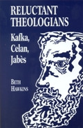 Reluctant Theologians: Franz Kafka, Paul Celan, Edmond Jabes (Studies in Religion and Literature) book cover by Beth Hawkins