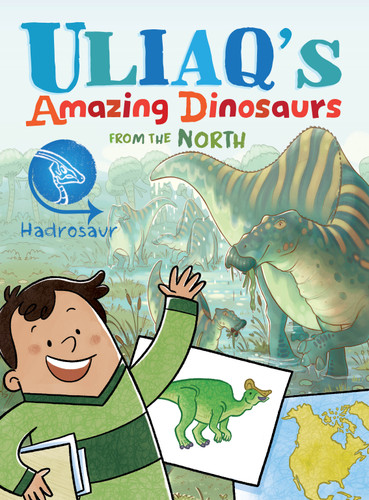 Uliaq's Amazing Dinosaurs from the North: Hadrosaur (Uliaq's Amazing Dinosaurs from the North) book cover by Kelly Ward-Wills