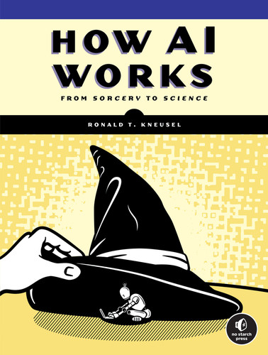 How AI Works: From Sorcery to Science book cover by Ronald T. Kneusel
