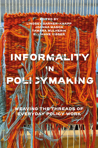 Informality in Policymaking: Weaving the Threads of Everyday Policy Work book cover by 