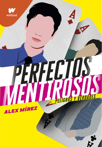 Peligros y verdades / Dangers and Truths (Wattpad. Perfectos Mentirosos) book cover by Alex Mírez