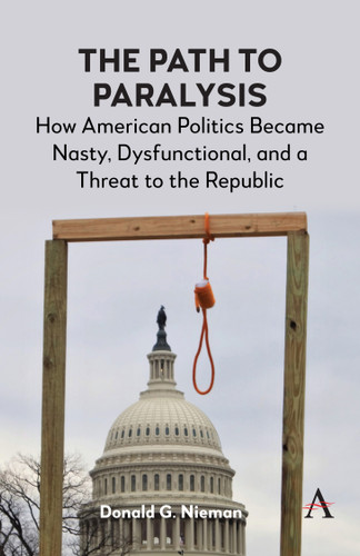 The Path to Paralysis: How American Politics Became Nasty, Dysfunctional, and a Threat to the Republic book cover by Donald G. Nieman
