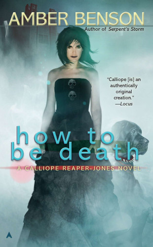 How to be Death (A Calliope Reaper-Jones Novel) book cover by Amber Benson