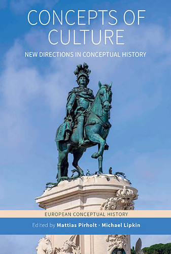 Concepts of Culture: New Directions in Conceptual History (European Conceptual History #11) book cover by 