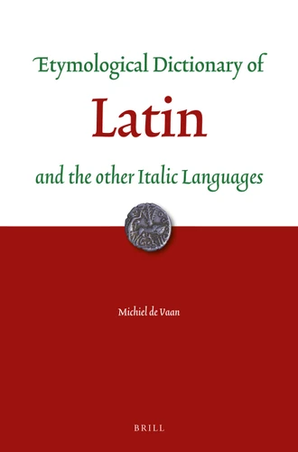 Etymological Dictionary of Latin: and the other Italic Languages [9789004321892]