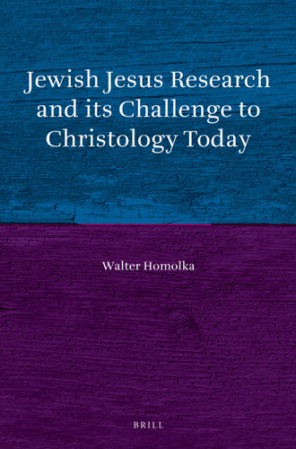 Jewish Jesus Research and its Challenge to Christology Today [9789004395022]