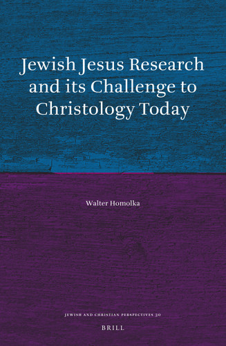 Jewish Jesus Research and its Challenge to Christology Today [9789004331730]
