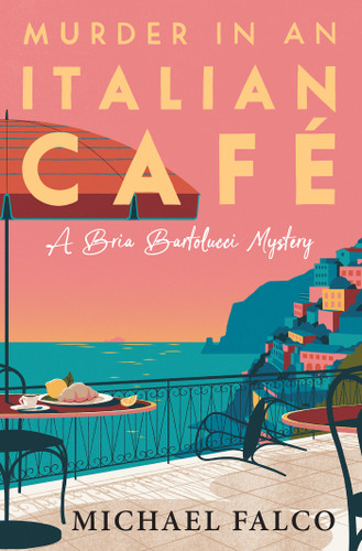 Murder in an Italian Café (A Bria Bartolucci Mystery) book cover by Michael Falco