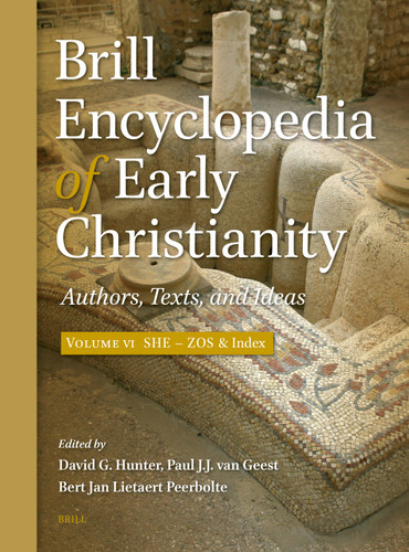 Brill Encyclopedia of Early Christianity, Volume 6 (She - Zos): Authors, Texts, and Ideas (Brill Encyclopedia of Early Christianity #6) [9789004700611]