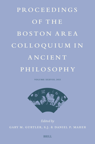 Proceedings of the Boston Area Colloquium in Ancient Philosophy: Volume XXXVIII (2023) (Proceedings of the Boston Area Colloquium in Ancient Philosophy #38) [9789004710009]