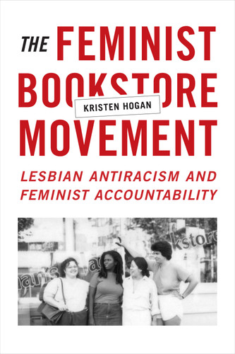 The Feminist Bookstore Movement: Lesbian Antiracism and Feminist Accountability book cover by KA Hogan