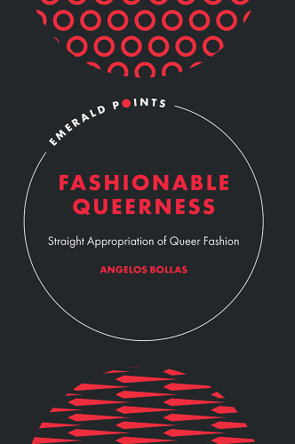Fashionable Queerness: Straight Appropriation of Queer Fashion (Emerald Points) book cover by Angelos Bollas