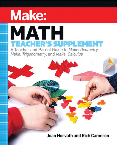 Make: Math Teacher's Supplement book cover by Joan Horvath, Rich Cameron