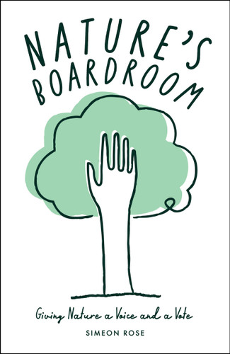 Nature’s Boardroom: Giving Nature a Voice and a Vote book cover by Simeon Rose
