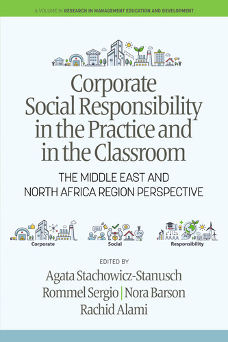 Corporate Social Responsibility in the Practice and in the Classroom: The Middle East and North Africa Region Perspective (Research in Management Education and Development) book cover by 