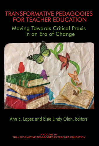 Transformative Pedagogies for Teacher Education: Moving Towards Critical Praxis in an Era of Change (Transformative Pedagogies in Teacher Education) book cover by 