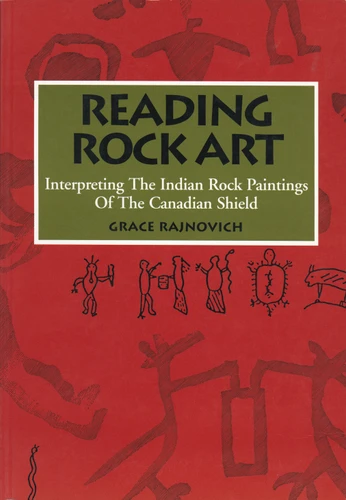 Reading Rock Art: Interpreting the Indian Rock Paintings of the Canadian Shield book cover by Grace Rajnovich