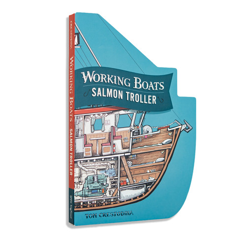 Working Boats: Salmon Troller (Board Book): A Look-Inside Boat Book for Toddlers (Working Boats) book cover by Tom Crestodina