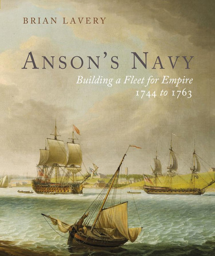 Anson's Navy: Building a Fleet for Empire 1744-1763 book cover by Brian Lavery