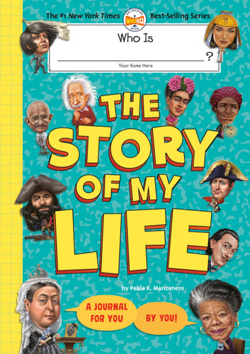 Who Is (Your Name Here)?: The Story of My Life: A Journal for You, by You (Who Was?) book cover by Paula K. Manzanero, Who HQ