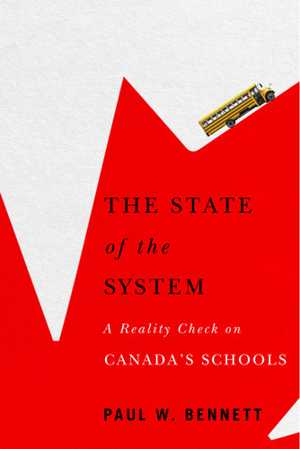 The State of the System: A Reality Check on Canada's Schools book cover by Paul W. Bennett