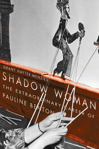 Shadow Woman: The Extraordinary Career of Pauline Benton book cover by Grant Hayter-Menzies