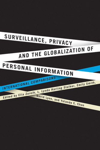 Surveillance, Privacy, and the Globalization of Personal Information: International Comparisons book cover by Elia Zureik, Lynda Harling Stalker, Emily Smith