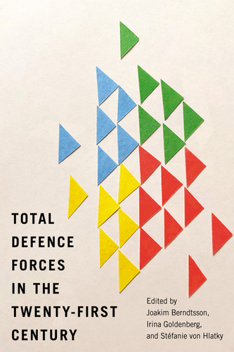 Total Defence Forces in the Twenty-First Century (Human Dimensions in Foreign Policy, Military Studies, and Security Studies #20) book cover by 