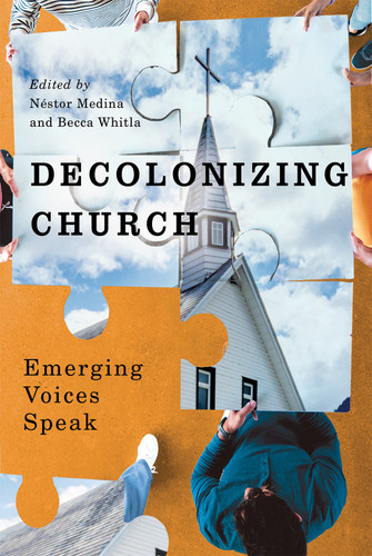 Decolonizing Church: Emerging Voices Speak (Advancing Studies in Religion #18) book cover by 