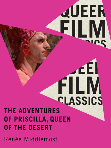 The Adventures of Priscilla, Queen of the Desert (Queer Film Classics #1) book cover by Renée Middlemost