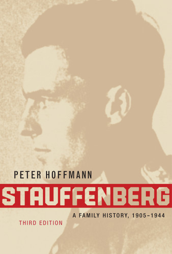 Stauffenberg, Third Edition: A Family History, 1905-1944 book cover by Peter Hoffmann