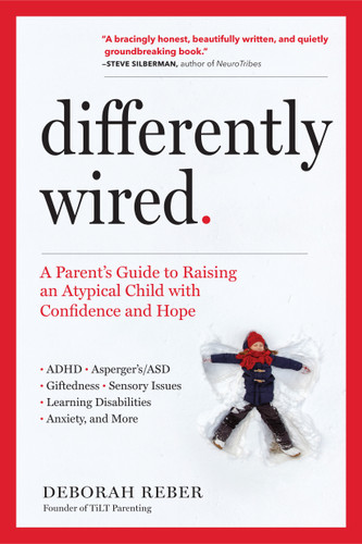 Differently Wired: A Parent’s Guide to Raising an Atypical Child with Confidence and Hope book cover by Deborah Reber