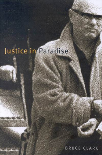Justice in Paradise (McGill-Queen's Indigenous and Northern Studies #20) book cover by Bruce Clark