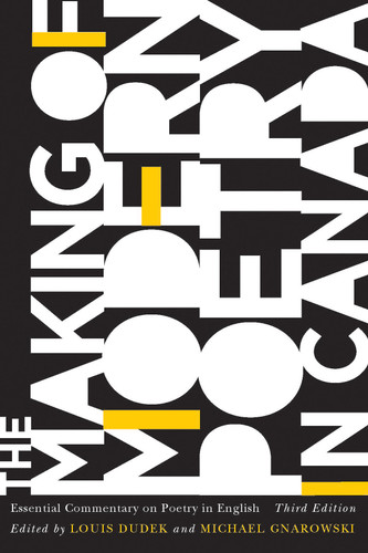 The Making of Modern Poetry in Canada: Essential Commentary on Poetry in English, Third edition book cover by 