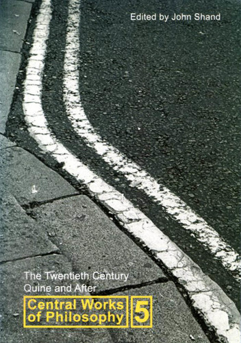 Central Works of Philosophy, Volume 5: The Twentieth Century: Quine and After book cover by John Shand