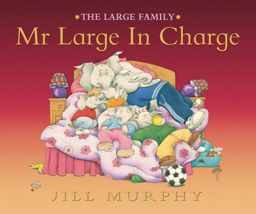 Mr. Large in Charge (Large Family) book cover by Jill Murphy