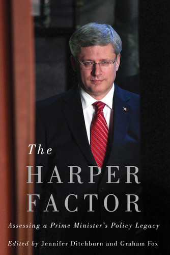 The Harper Factor: Assessing a Prime Minister's Policy Legacy book cover by 