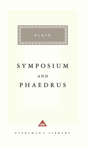 Symposium and Phaedrus: Introduction by Richard Rutherford (Everyman's Library Classics Series) book cover by Plato