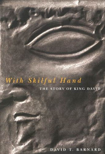 With Skilful Hand: The Story of King David (McGill-Queen's Studies in the History of Religion #29) book cover by David T. Barnard