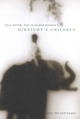 Self, Nation, Text in Salman Rushdie's "Midnight's Children" book cover by Neil ten Kortenaar