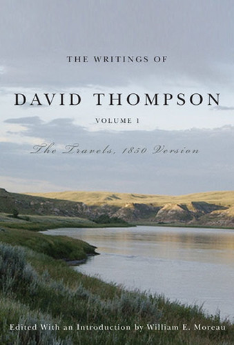 The Writings of David Thompson, Volume 1: The Travels, 1850 Version book cover by David Thompson, William E. Moreau
