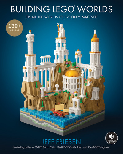 Building LEGO® Worlds: Create the Worlds You've Only Imagined book cover by Jeff Friesen
