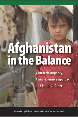 Afghanistan in the Balance: Counterinsurgency, Comprehensive Approach, and Political Order (Queen's Policy Studies Series #169) book cover by Hans-Georg Ehrhart, Sven Gareis, Charles Pentland