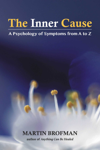 The Inner Cause: A Psychology of Symptoms from A to Z book cover by Martin Brofman