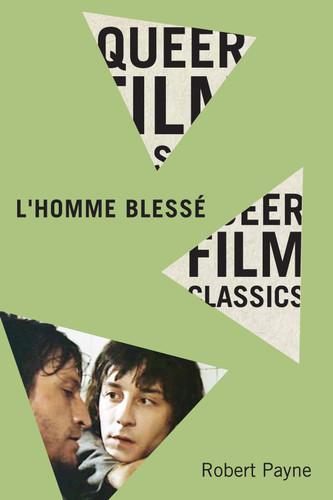 L'homme blessé (Queer Film Classics) book cover by Robert Payne