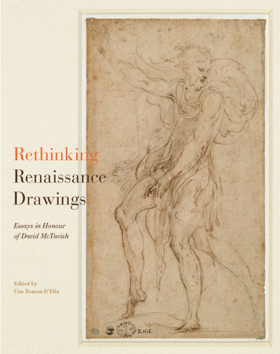 Rethinking Renaissance Drawings: Essays in Honour of David McTavish book cover by Una Roman D'Elia