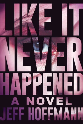 Like it Never Happened: A Novel book cover by Jeff Hoffmann