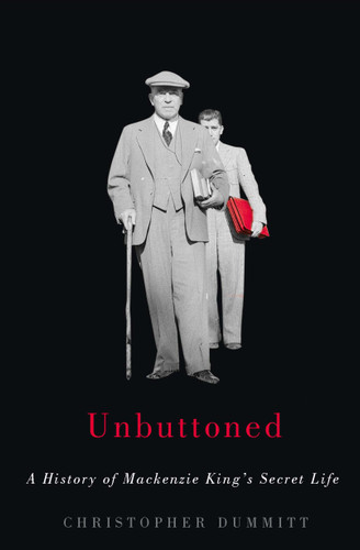 Unbuttoned: A History of Mackenzie King's Secret Life book cover by Christopher Dummitt