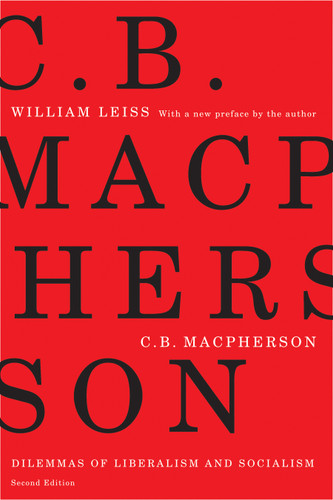 C.B. Macpherson: Dilemmas of Liberalism and Socialism, Second Edition book cover by William Leiss