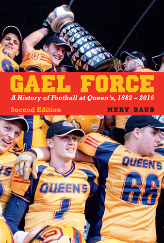 Gael Force, Second Edition: A Century of Football at Queen's book cover by Mervin Daub